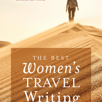 <em>The Best Women’s Travel Writing, Volume 13</em>