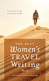 The Best Women’s Travel Writing, Volume 13